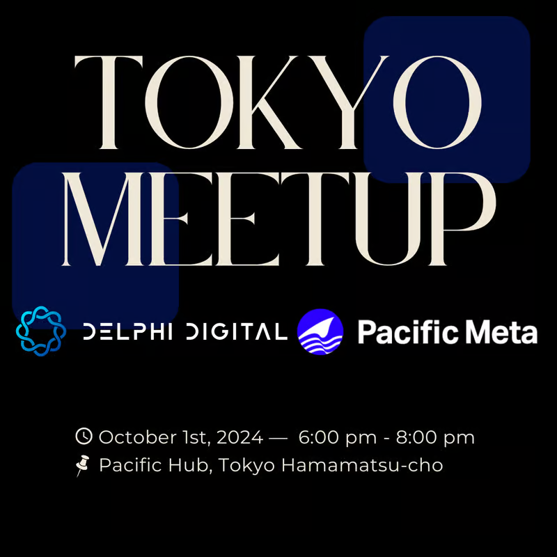 Delphi Digital x Pacific Meta Tokyo Meetup